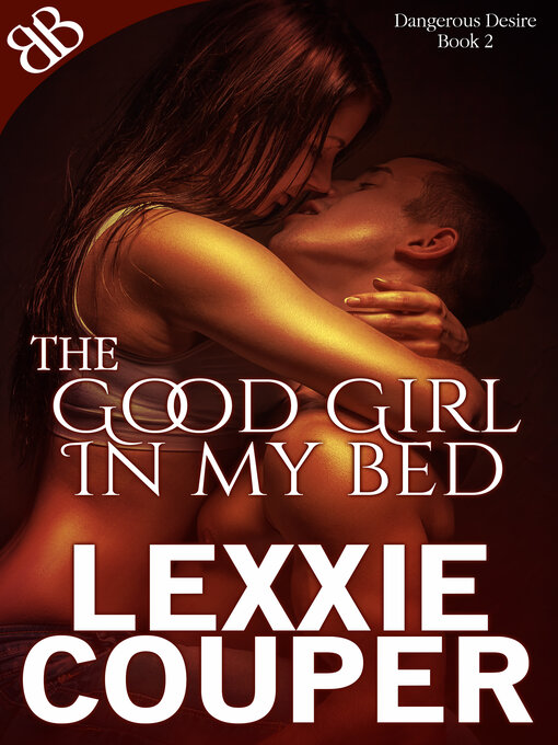 Title details for The Good Girl in My Bed by Lexxie Couper - Wait list